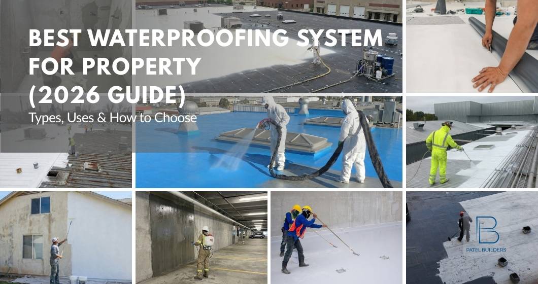 Best Waterproofing System for Property (2026 Guide): Types, Uses & How to Choose